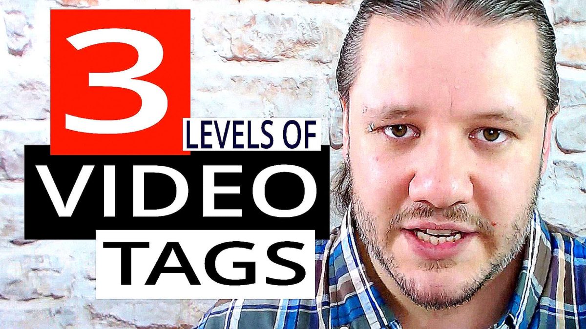 Are YOU Tagging Your YouTube Videos Properly? - 3 Levels Of YouTube Tags