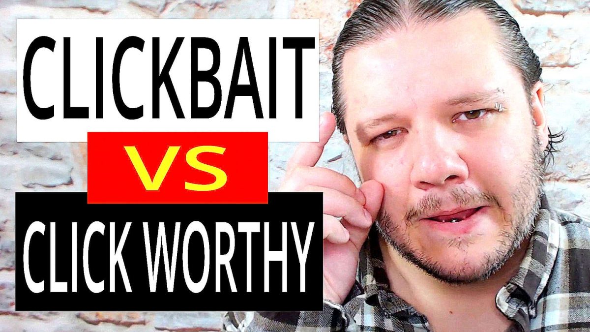 Clickbait or Click Worthy - How To Use Clickbait 2.0