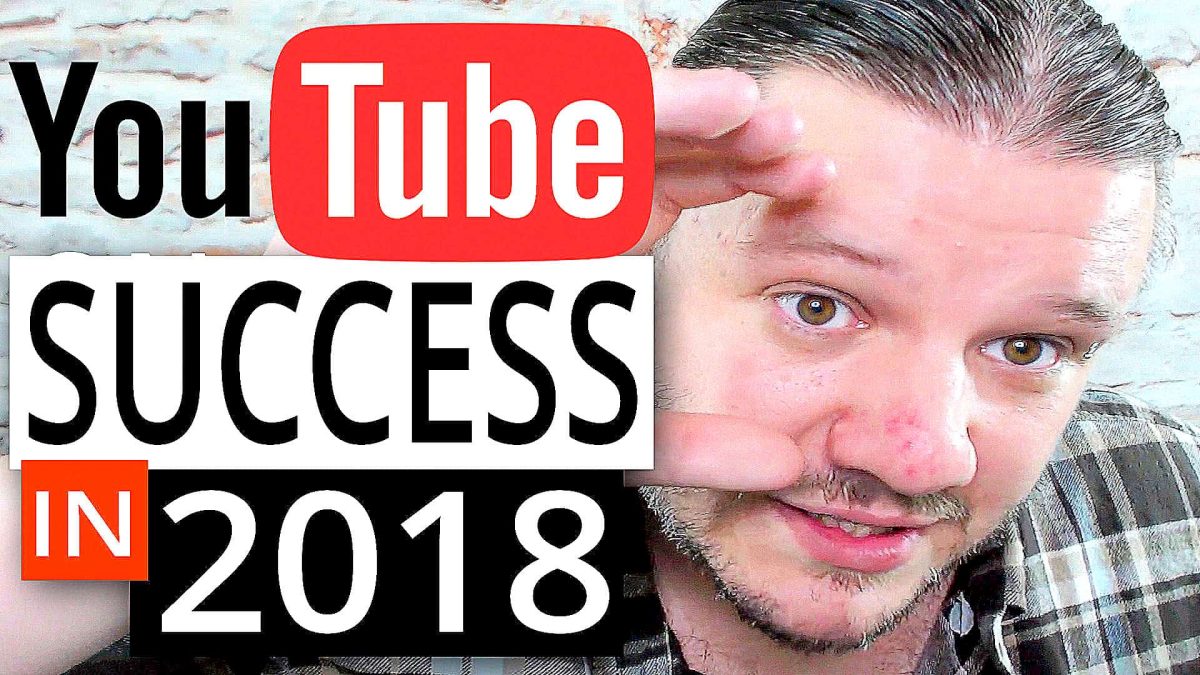 How To Succeed On YouTube in 2018