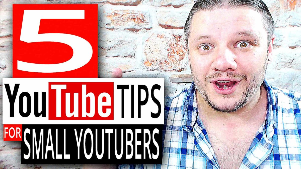 5 YouTube Tips For Small YouTubers in 2018