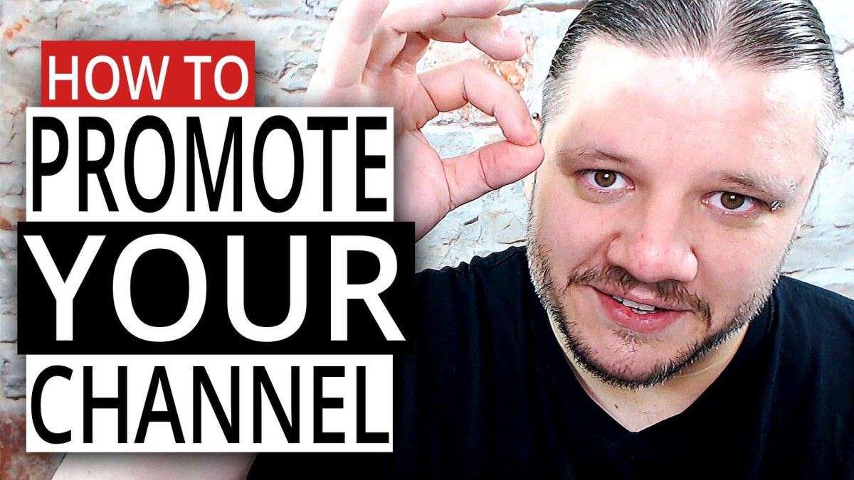 How To Promote Your YouTube Channel Without Being Spammy in 2018