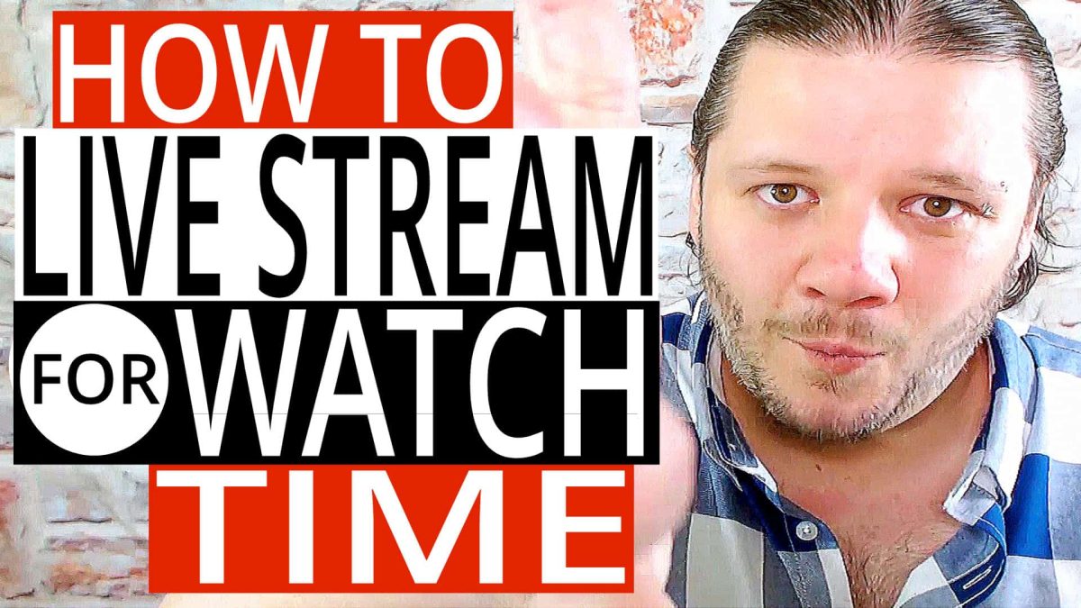 How To Use Livestreaming To Increase Channel Watch Time