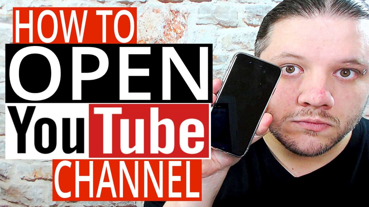 How To Open A YouTube Channel