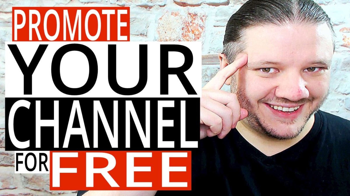How To Promote Your YouTube Channel for FREE