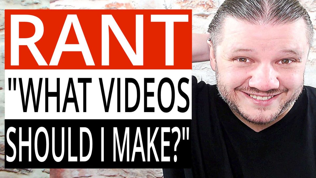 What Type Of Videos Should You Make? - How To Grow On YouTube #Rant