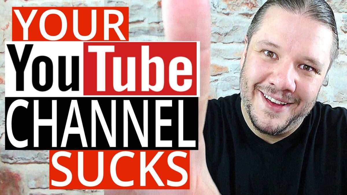 6 Reasons Why YOUR YouTube Channel SUCKS
