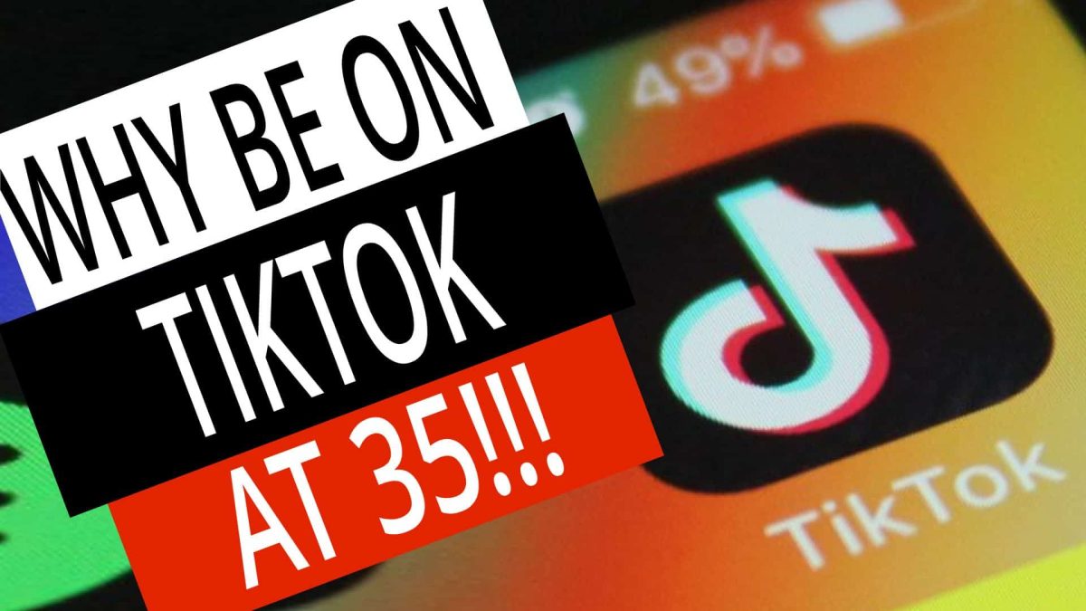 Why Be On TikTok at 35? - Why YOU Need to Experiment with Social Media! 1