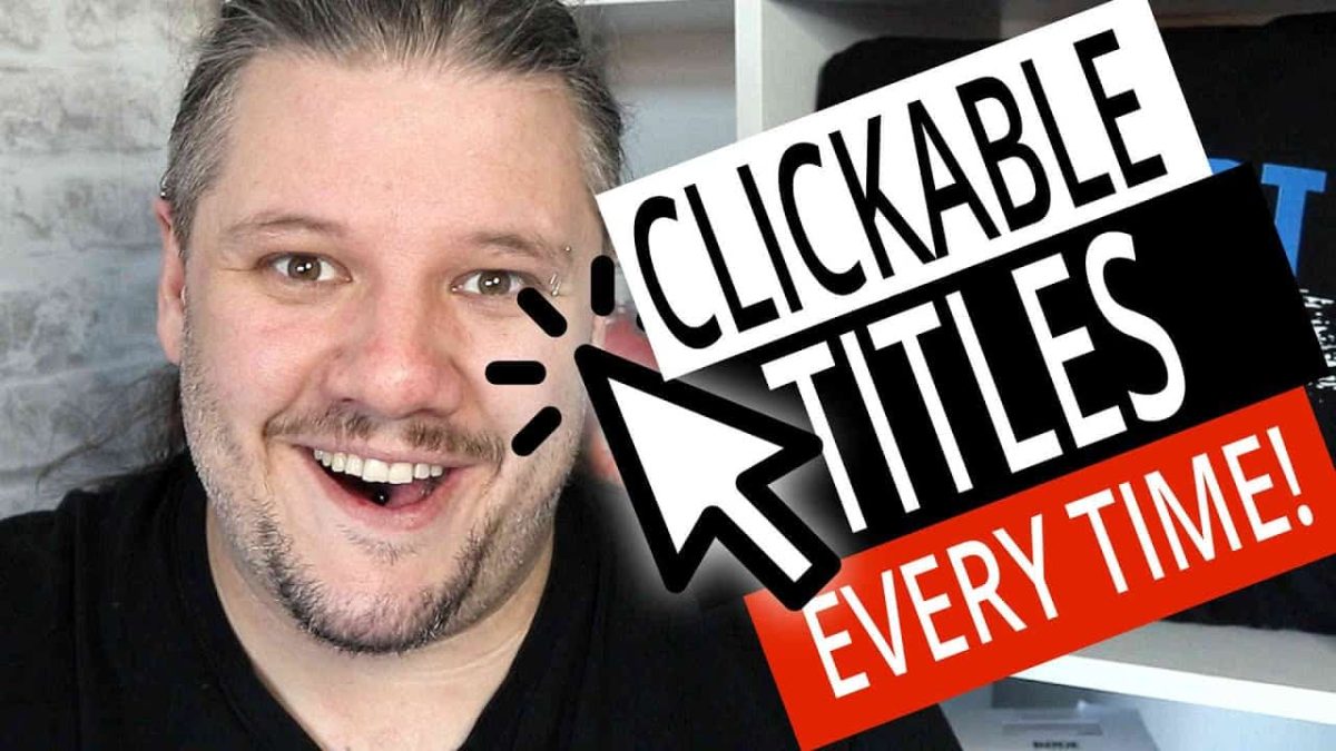 Make Clickable Titles Every Time (4 MUST USE TIPS) 1